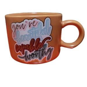 MUG " YOU'RE BEAUTIFUL CAPABLE WORTHY" great gift NWOT new
